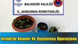 İvrindi'de Kenevir Ve Uyuşturucu Operasyonu