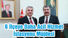 6 İlçeye Daha Acil Hizmet İstasyonu Müjdesi