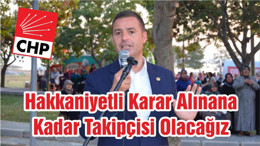 Hakkaniyetli Karar Alınana Kadar Takipçisi Olacağız