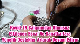 Kovid-19 Salgınından Olumsuz Etkilenen Esnaf Ve Sanatkarlara Yönelik Destekler Artarak Devam Ediyor