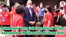 Bakan Soylu ‘Yarın Çok Genç Olacak’ Projesi Kapsamında 100 Öğrenci İle Bir Araya Geldi