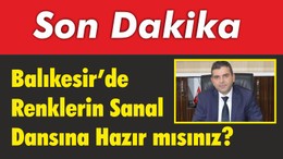 Balıkesir’de Renklerin Sanal Dansına Hazır mısınız?