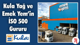 Kula Yağ ve Emek Yem’in İSO 500 Gururu