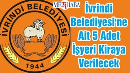 İvrindi Belediyesi'ne Ait 5 Adet İşyeri Kiraya Verilecek