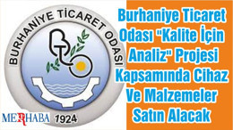 Burhaniye Ticaret Odası "Kalite İçin Analiz" Projesi Kapsamında Cihaz Ve Malzemeler Satın Alacak