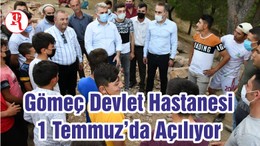 Gömeç Devlet Hastanesi 1 Temmuz’da Açılıyor
