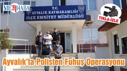 Ayvalık’ta Polisten Fuhuş Operasyonu