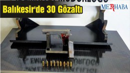Balıkesir'de 30 Gözaltı