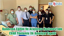 Bandırma Eğitim Ve Araştırma Hastanesi'nde EVAR Yöntemle İlk Ameliyat Yapıldı