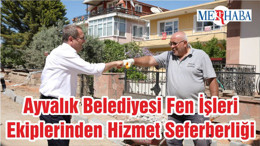 Ayvalık Belediyesi Fen İşleri Ekiplerinden Hizmet Seferberliği