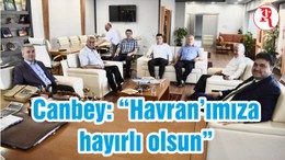 Canbey: “Havran’ımıza hayırlı olsun”