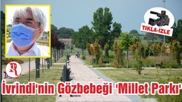 İvrindi'nin Gözbebeği 'Millet Parkı'