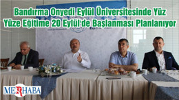 Bandırma Onyedi Eylül Üniversitesinde Yüz Yüze Eğitime 20 Eylül'de Başlanması Planlanıyor