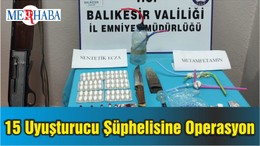 Balıkesir'de 15 Uyuşturucu Şüphelisine Operasyon