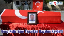 Genç Polis Spor Yaparken Hayatını Kaybetti