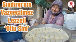 Sındırgı'nın Vazgeçilmez Lezzeti ‘Otlu Sini’