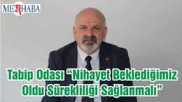 Tabip Odası “Nihayet Beklediğimiz Oldu Sürekliliği Sağlanmalı”