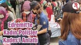 Edremit'te Kadın Polisler Kades'i Anlattı