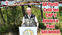 AK Partili Çelik’ten CHP’li Aytekin’e Yanıt Gecikmedi