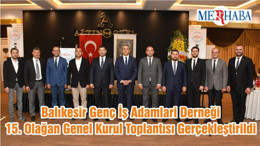 Balıkesir Genç İş Adamlari Derneği 15. Olağan Genel Kurul Toplantısı Gerçekleştirildi