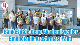 Balıkesir’de Genç Akademisyenler Etnobotanik Araştırması Yaptı