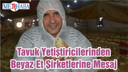 Tavuk Yetiştiricilerinden Beyaz Et Şirketlerine Mesaj