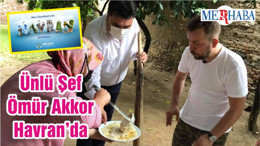 Ünlü Şef Ömür Akkor Havran’da