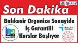 Dikkat! Balıkesir Organize Sanayide İş Garantili Kurslar Başlıyor