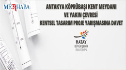 Antakya Köprübaşı Kent Meydanı Ve Yakın Çevresi Kentsel Tasarım Proje Yarışması