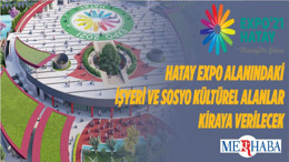 Hatay EXPO Alanındaki İşyeri Ve Sosyo Kültürel Alanlar Kiraya Verilecek