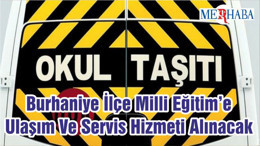 Burhaniye İlçe Milli Eğitim’e Ulaşım Ve Servis Hizmeti Alınacak