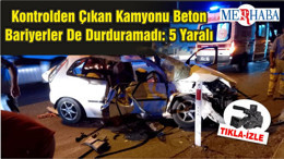 Kontrolden Çıkan Kamyonu Beton Bariyerler De Durduramadı: 5 Yaralı