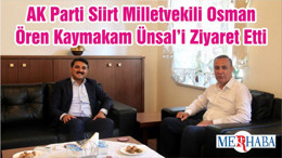 AK Parti Siirt Milletvekili Osman Ören Kaymakam Ünsal’i Ziyaret Etti