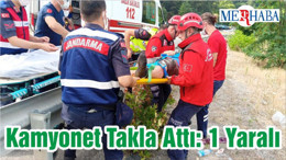 Kamyonet Takla Attı: 1 Yaralı