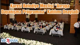Karesi Belediye Meclisi “Avrupa Dayanışma Programına” Katılımı Onayladı