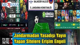 Jandarmadan Yasadışı Yayın Yapan Sitelere Erişim Engeli