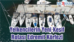 Yelkencilerin Yeni Keşif Rotası Edremit Körfezi