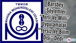 Barsbey “Söylemler “Yerli Ve Milli” Uygulamalar “Yersiz Ve Bilim Dışı” Dedi
