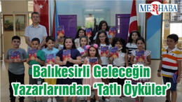Balıkesirli Geleceğin Yazarlarından ‘Tatlı Öyküler’
