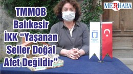 TMMOB Balıkesir İKK “Yaşanan Seller Doğal Afet Değildir”