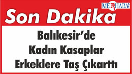 Balıkesir’de kadın kasaplar erkeklere taş çıkarttı