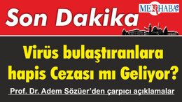 Virüs bulaştıranlara hapis Cezası mı Geliyor?