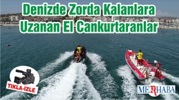 Denizde Zorda Kalanlara Uzanan El Cankurtaranlar