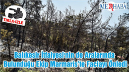 Balıkesir İtfaiyesi'nin de Aralarında Bulunduğu Ekip Marmaris’te Faciayı Önledi