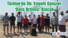 Türkiye'de İlk: Engelli Gençler 'Dalış Brövesi' Alacak