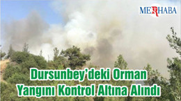 Dursunbey’deki Orman Yangını Kontrol Altına Alındı