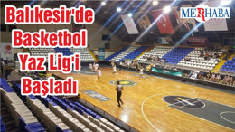Balıkesir'de Basketbol Yaz Lig'i Başladı
