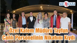 Özel Kalem Müdürü Tayfun Canlı Personelinin Nikahını Kıydı