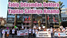 Tabip Odasından Doktora Yapılan Saldırıya Kınama