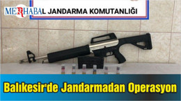 Balıkesir'de Jandarmadan Operasyon